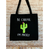 Cactus "Be Careful I'm Prickly" Canvas Tote Bag
