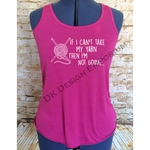 If I Can't Take my Yarn Then I'm Not Going Flowy Women's Tank Top