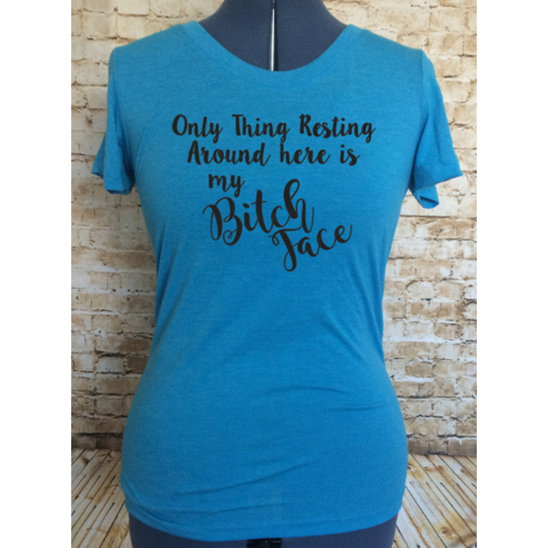 Only Thing Resting is my Bitch Face Fitted Women's T-Shirt