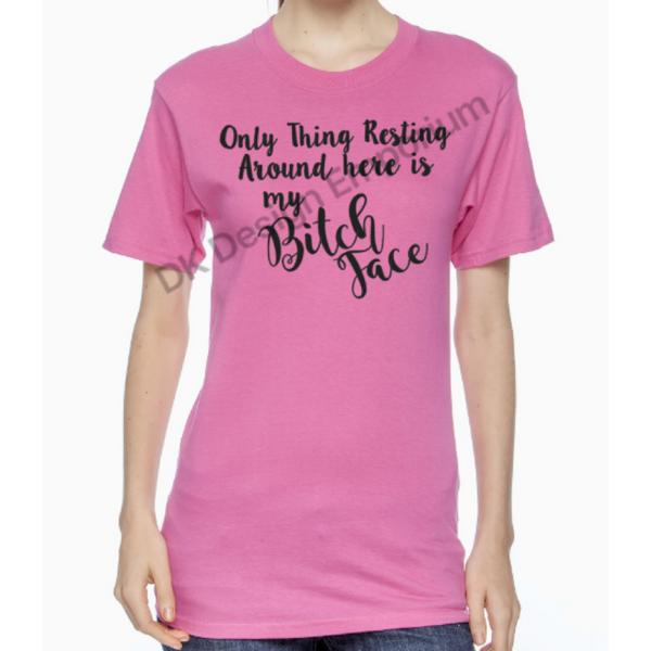 Only Thing Resting is my Bitch Face Unisex T-Shirt