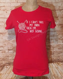 If I Can't Take My Yarn Then I'm Not Going Fitted Women's T-Shirt