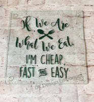 If We Are What We Eat, I'm Cheap, Fast and Easy Glass Trivet Mini Cutting Board